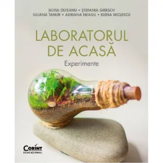 Laboratorul de acasa. Experimente, Silvia Olteanu, Ştefania Giersch, Iuliana Tanur, Adriana Neagu, Elena Miclescu