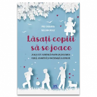 Lasati copiii sa se joace, Pasi Sahlberg, William Doyle