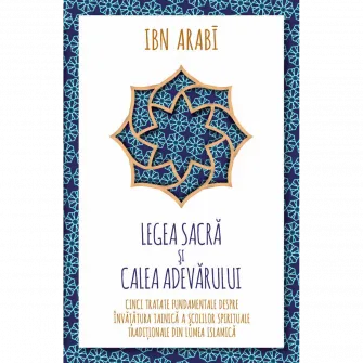 Legea Sacra si Calea Adevarului, Ibn Arabi