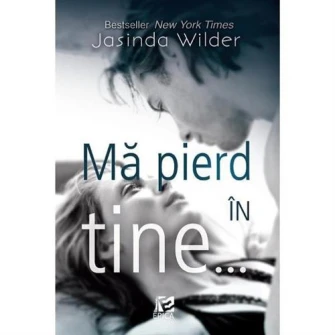Ma pierd in tine… - Jasinda Wilder