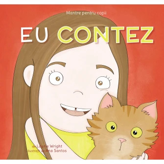 Mantre pentru copii (II).Eu contez, Laurie Wright