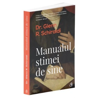 Manualul stimei de sine. Ed a II a, Dr Glenn R. Schiraldi