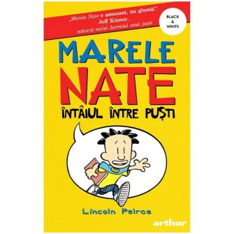 Marele Nate. 1. Intaiul intre pusti, Lincoln Peirce
