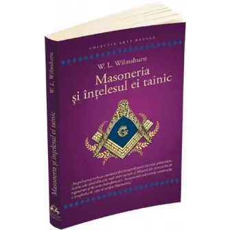 Masoneria si intelesul ei tainic, Walter Leslie Wilmshurst