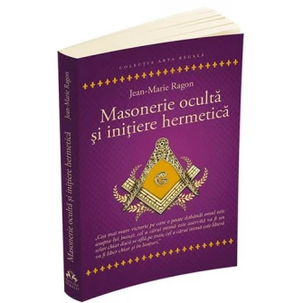 Masonerie oculta si initiere hermetica, Jean - Marie Ragon