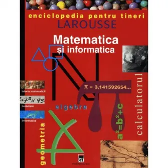 Matematica si informatica - Enciclopedia pentru tineri