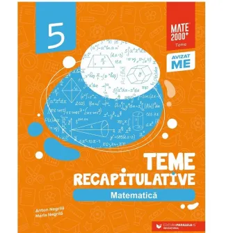 Matematica. Teme recapitulative. Clasa a V-a, Anton Negrila, Maria Negrila
