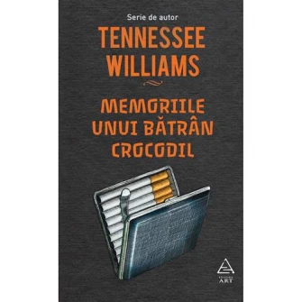 Memoriile Unui Batran Crocodil - Williams Tennessee