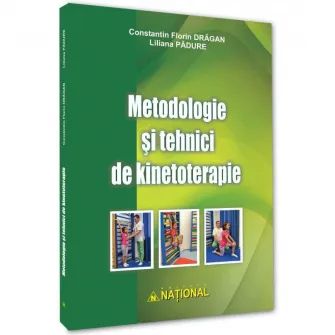 Metodologie si tehnici de kinetoterapie, Constantin Florin Dragan, Liliana Padure