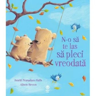 N-o sa te las sa pleci vreodata. Smriti Prasadam - Halls, Alison Brown