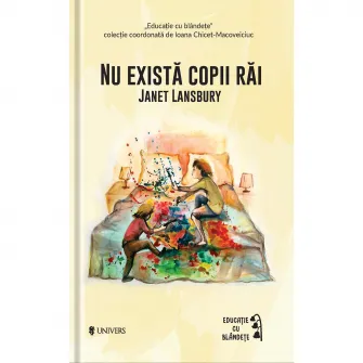 Nu exista copii rai - Janet Lansbury (coordonata de Ioana Chicet Macoveiciuc Printesa Urbana)