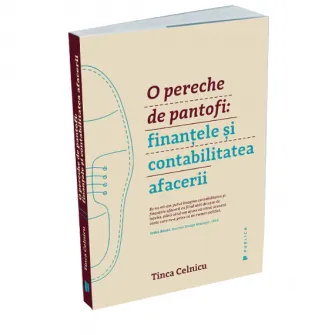 O pereche de pantofi: finantele si contabilitatea afacerii - Tinca Celnicu