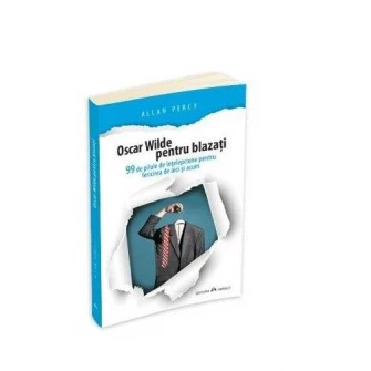 Oscar Wilde pentru Blazati. 99 de Pilule de Intel - Allan percy