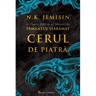 Pamantul Sfaramat #3. Cerul de Piatra, N.K. Jemisin
