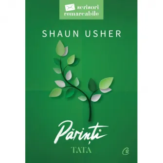 Parinti. Tata. Seria Scrisori remarcabile, Shaun Usher