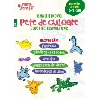 Pete de culoare. Caiet de dezvoltare. Desenam cu copiii - 5-8 ani - Anna Bikova