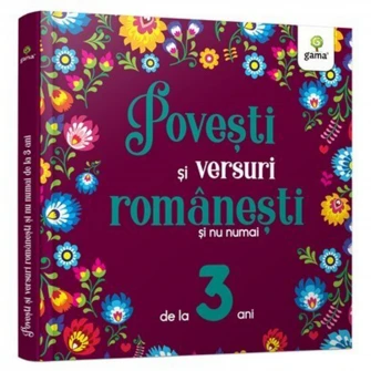 Povesti si versuri romanesti si nu numai pentru 3 ani