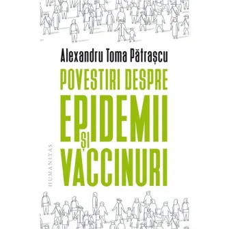 Povestiri despre epidemii si vaccinuri, Toma Patrascu