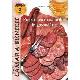 Prepararea mezelurilor in gospodarie - Bernhard Gahm