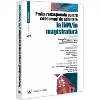 Proba redactionala pentru concursuri de admitere la INM/in Magistratura, Alina Petronela Mosneagu, Evelina Oprina, Manuela Tabaras