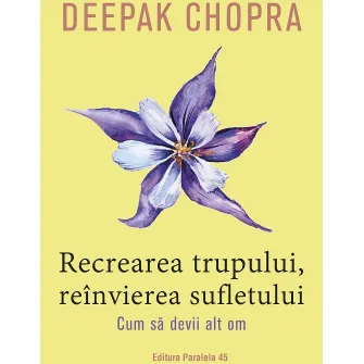 Recrearea trupului, reinvierea sufletului