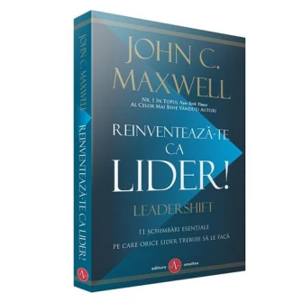 Reinventeaza-te ca lider, John C. Maxwell