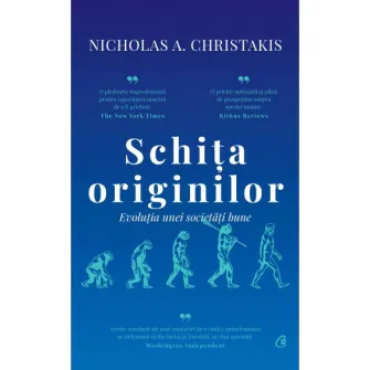 Schita originilor. Evolutia unei societati bune, Nicholas A. Christakis