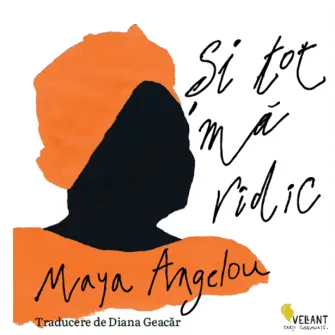 Si tot ma ridic, Maya Angelou