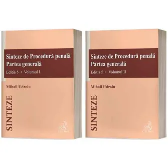 Sinteze de procedura penala. Partea Generala. vol I+II, Mihail Udroiu