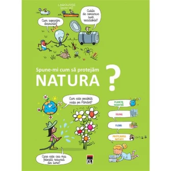 Spune-mi cum sa protejam natura?