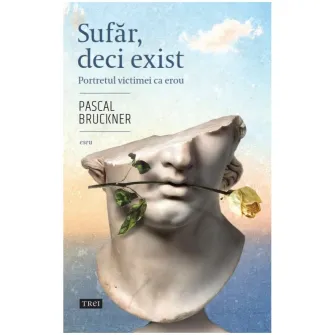 Sufar, deci exist, Pascal Bruckner