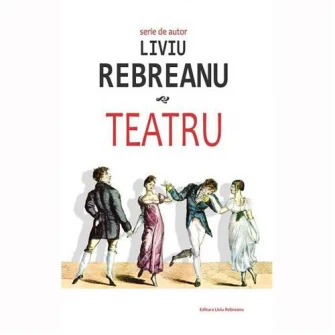 Teatru, Liviu Rebreanu