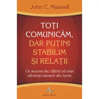 Toti comunicam, dar putini stabilim si relatii