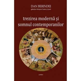 Trezirea moderna si somnul contemporanilor, Dan Berindei