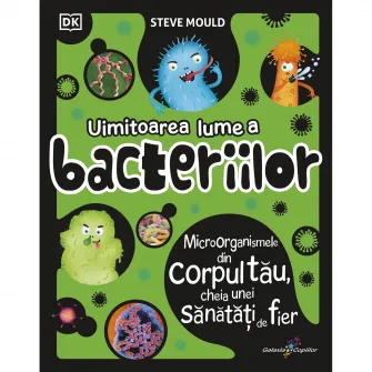 Uimitoarea lume a bacteriilor, Steve Mould