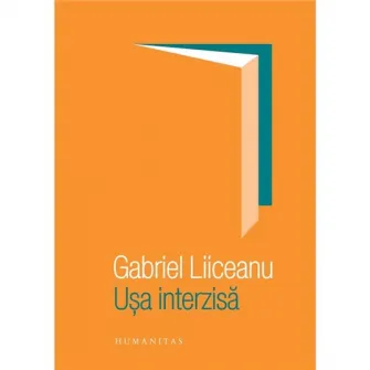 Usa Interzisa (Cartonata) - Gabriel Liiceanu