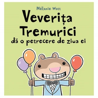 Veverita tremurici da o petrecere de ziua ei, Melanie Watt