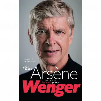 Viata mea in rosu si alb, Arsene Wenger
