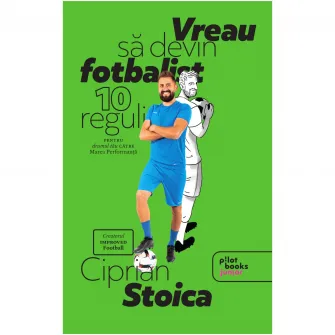 Vreau sa devin fotbalist, Ciprian Stoica