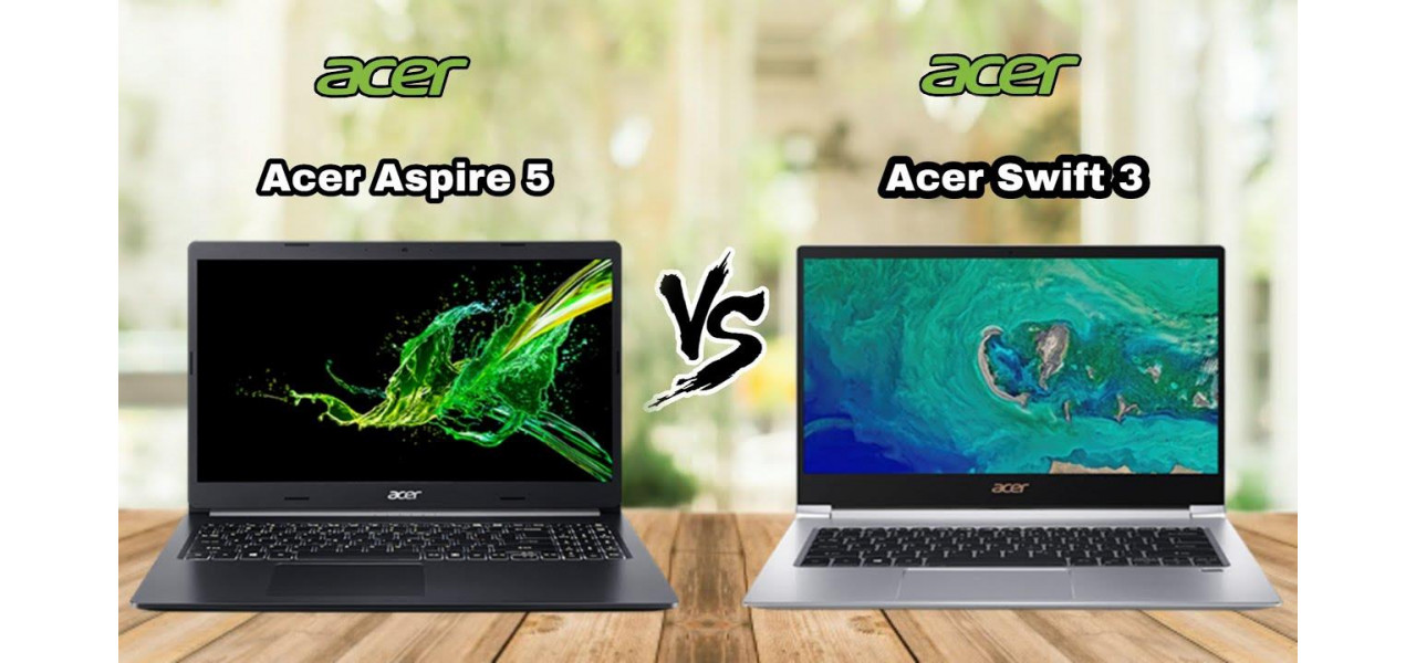 Acer Aspire против Acer Swift: какая линейка подходит именно вам?