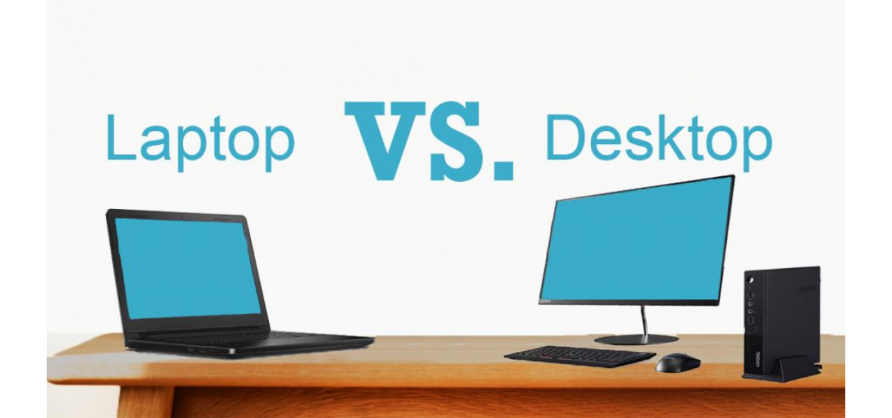 Laptop vs desktop: care este potrivit pentru tine.