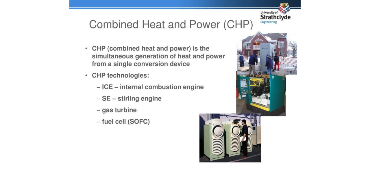 Beneficiile sistemelor combinate de caldura si energie care genereaza caldura si electricitate simultan.