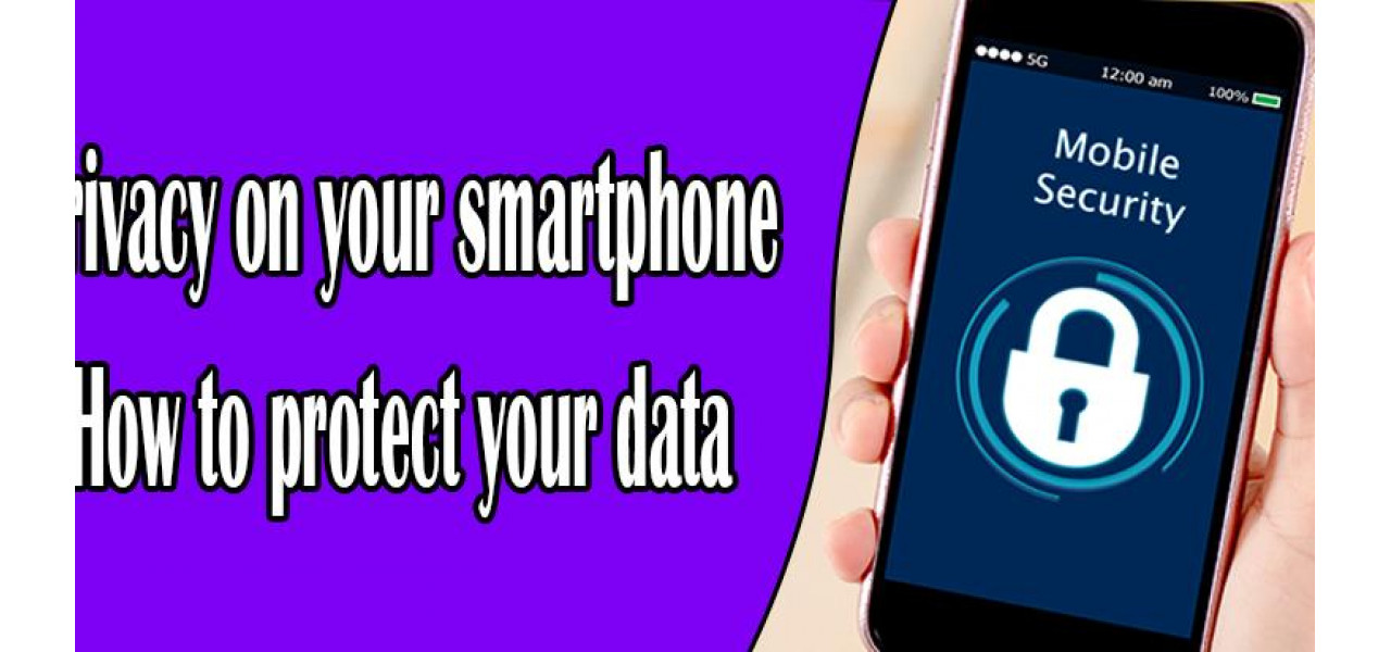 Ghidul suprem pentru confidentialitatea smartphone-ului: Protejarea informatiilor dvs. personale.
