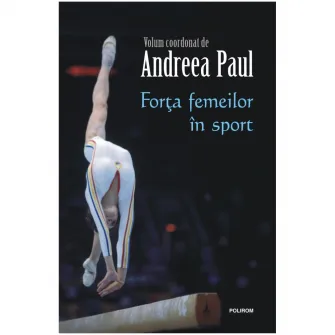 Forta femeilor in sport, Andreea Paul (Vass)