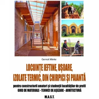 Locuinte ieftine, usoare, izolate termic, din chirpici si paianta, Gernot Minke