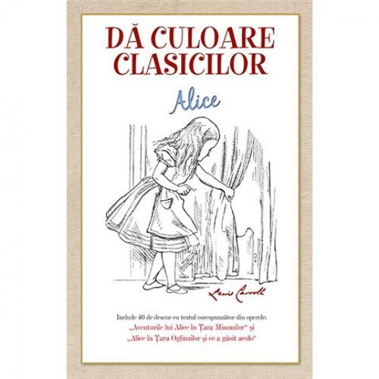 Da Culoare Clasicilor Aventurile Lui Alice In Tara Minunilor Lewis Carroll Da Culoare Clasicilor Aventurile Lui Alice In Tara Minunilor Lewis Carroll