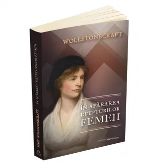 In apararea drepturilor femeii - Mary Wollstonecraft