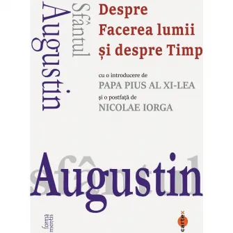 Despre Facerea lumii si despre Timp , Sfantul Augustin