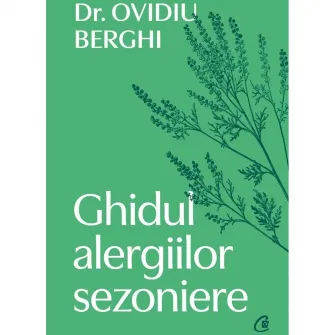 Ghidul alergiilor sezoniere, Dr. Ovidiu Berghi