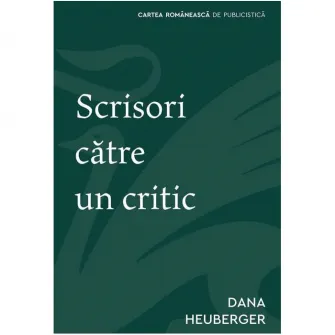 Scrisori catre un critic, Dana Heuberger